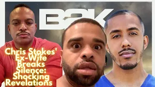 Chris Stokes Ex-Wife Breaks Silence Shocking Revelations