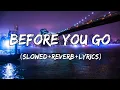 Download Lagu Before You Go - Lewis Capaldi Song ( Slowed+Reverb+Lyrics )