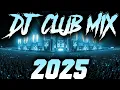 Download Lagu DJ CLUB MIX 2025 - Remixes \u0026 Mashups of Popular Songs 2025 | DJ Remix Club Music Disco DJ Mix 2024