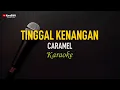 Download Lagu Caramel - Tinggal Kenangan (Karaoke)