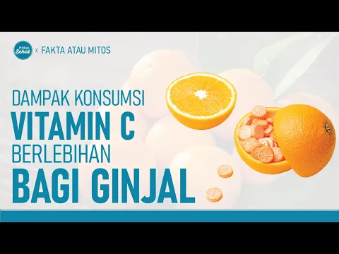 Bahaya Untuk Ginjal, Jangan Berlebihan Konsumsi Vitamin C