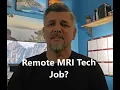 Remote MRI Tech Job in FL 2 Min Watch