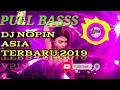 Download Lagu DJ NOPIN ASIA SLOW TERBARU FUL BASS 2019