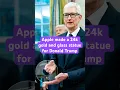 Download Lagu Apple made a 24k gold and glass statue for Donald Trump.