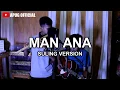 Lagu MAN ANA SULING VERSION
