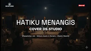 hatiku menangis female version cover ds studio