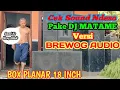 CEK SOUND DJ MATAME VERSI BREWOG AUDIO | pasti Horeg
