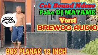Download CEK SOUND DJ MATAME VERSI BREWOG AUDIO | pasti Horeg MP3
