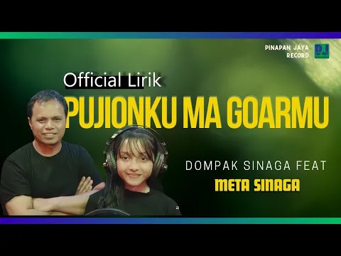 Download MP3 DOMPAK SINAGA FEAT META SINAGA - PUJIONKU MA GOARMU (OFFICIAL LIRIK \u0026 Terj)