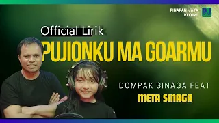 Download DOMPAK SINAGA FEAT META SINAGA - PUJIONKU MA GOARMU (OFFICIAL LIRIK \u0026 Terj) MP3