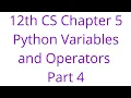 12th CS Chapter 5 Python Variables and Operators Part 4