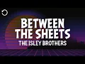 The Isley Brothers - Between The Sheets