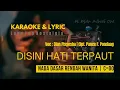 Download Lagu Disini Hati Terpaut | Karaoke \u0026 Lyric | Nada Dasar Rendah Wanita | C=Do
