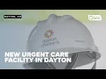 New West Dayton Urgent Care Aims to Reduce Travel Times Wait Times