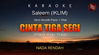 karaoke lirik official cinta tiga segi cinta segitiga saleem iklim nada rendah