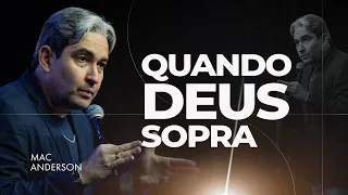QUANDO DEUS SOPRA - PR. MAC ANDERSON
