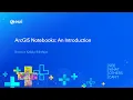 ArcGIS Notebooks An Introduction