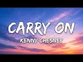 Kenny Chesney - Carry On (Lyrics)