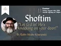 Weekly Parsha Shoftim Let G-d in He s knocking on your door with Rabbi Moshe Krasnanski Chabad TMR