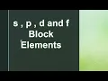What are s p d and f Block Elements Explanation and Examples