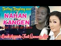 Download Lagu Nahan Kangen Versi Tengdung Emek Aryanto FT Nunung Alvi, Tarling 2021 With Lirik