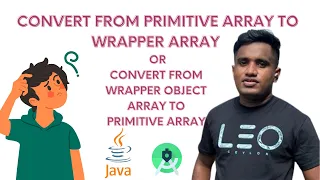 How to convert Primitive type array into a Non-Primitive type of array wrapper in Java Programming