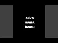 Download Lagu suka sama kamu