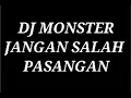 Download Lagu DJ MONSTER || jangan salah pasangan.