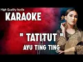 Download Lagu Karaoke TATITUT - Ayu Ting Ting (ORIGINAL SONG)