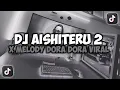 DJ CINTA MEMANG PENUH MISTERI || AISHITERU 2 X MELODY DORA DORA VIRAL TIKTOK FULL SONG MAMAN FVNDY