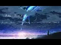 Download Lagu Azu - For You (中日字幕)(火影忍者NARUTO 疾風傳ED 12)