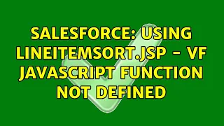 Salesforce Using lineitemsort jsp - VF Javascript function not defined