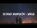 Download Lagu Sejauh Mungkin - Ungu (lirik)