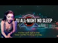 DJ ALL NIGHT NO SLEEP REMIX TIK TOK VIRAL 2021
