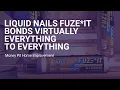 Liquid Nails Fuze it Bonds Virtually Everything to Everything