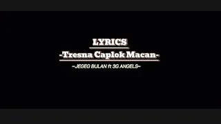tresna caplok macan lyrics music viral tiktok terbaru 2025 jegeg bulan ft 3g angels 