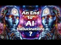 End to AI Hallucinations?