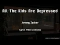 Download Lagu Jeremy Zucker - All The Kids Are Depressed ( Lyrics Video mmsub )