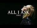 All I Ask ~ Adele (Lyrics)