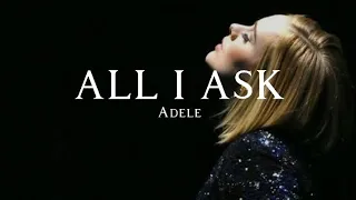 Download All I Ask ~ Adele (Lyrics) MP3