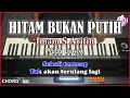 Download Lagu HITAM BUKAN PUTIH - Imam S Arifin - Karaoke Korg pa3X ( Nada cowok)
