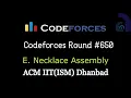E Necklace Assembly Codeforces Round Div 3 Brute Force ACM IIT ISM Dhanbad