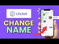 How to Change Name on Life360 App 2025