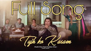 tujh ko kasam khalid khan ft khusboo khan cosmo social
