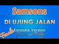 Download Lagu Samsons - Di Ujung Jalan FEMALE (Karaoke) | GMusic