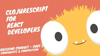 ClojureScript for React Developer - 2 REPL Integration Components and Composition