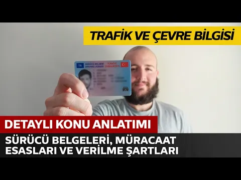 Trafik ve Çevre Bilgisi / Sürücü Belgeleri, Müracaat Esasları ve Verilme Şartları