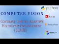 OpenCV Python Tutorial for Beginners - Contrast Limited Adaptive Histogram Equalization CLAHE