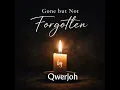 Gone but Not Forgotten