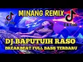 Download Lagu REMIX MINANG- DJ BAPUTUIH RASO { silva hayati } BREAKBEAT FULL BASS TERBARU